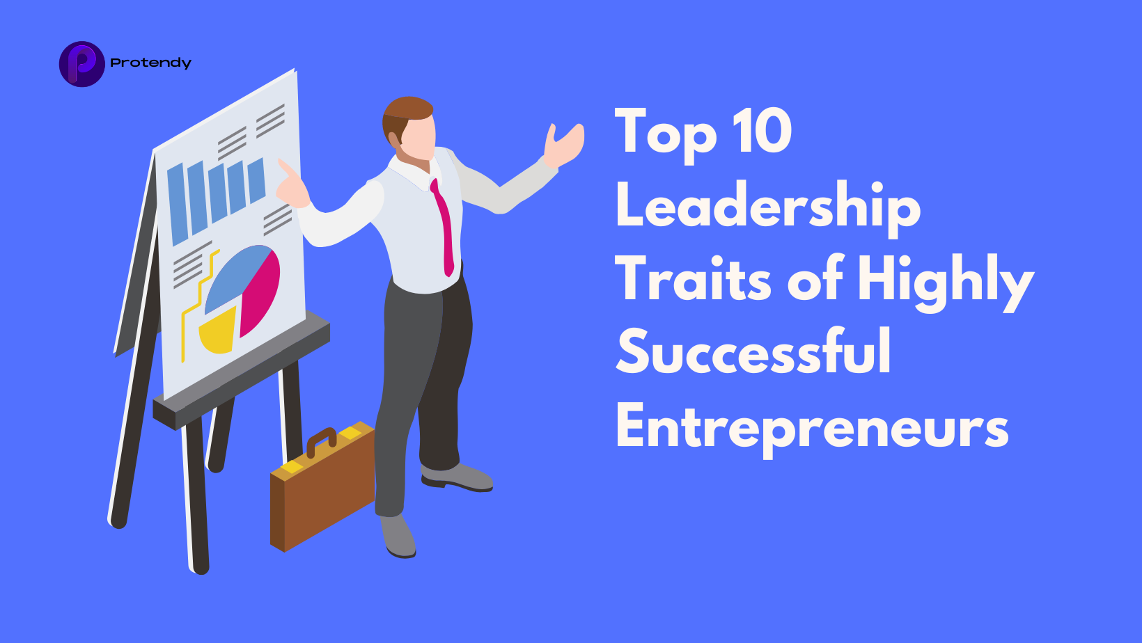 Top 10 Leadership Traits of Highly Successful Entrepreneurs